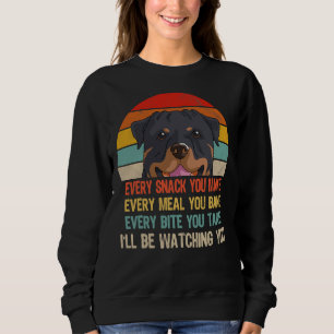 Retro Rottweiler Every Snack You Make Every Meal Y Sweatshirt