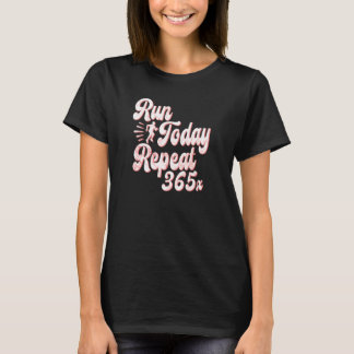 Retro Run Today Repeat 365 Running Streak Runner T-Shirt
