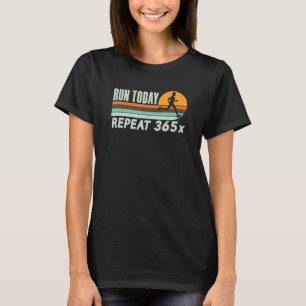 Retro Run Today Repeat 365   Running Streak Runner T-Shirt