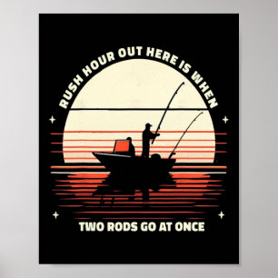 Retro Rush Hour Out Here When Two Rods At Once Fun Poster