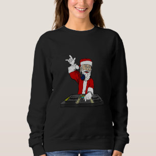 Retro Santa Claus like music & Dj for Christmas & Sweatshirt
