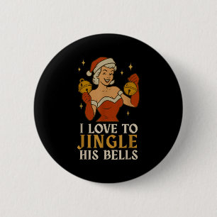 Retro Santa I Love To Stuff Her Stock Jingle His B 6 Cm Round Badge