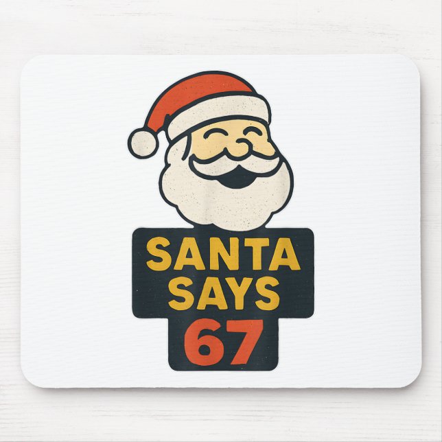 Retro Santa Says Six Seven 67 Funny Ugly Christmas Mouse Pad (Front)