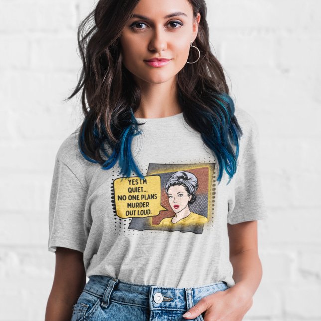Retro Sarcastic Phrase 50s Housewife Pop Art  T-Shirt (Creator Uploaded)