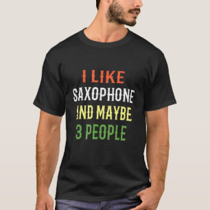 Retro Saxophone Design I Like Saxophone And Maybe T-Shirt