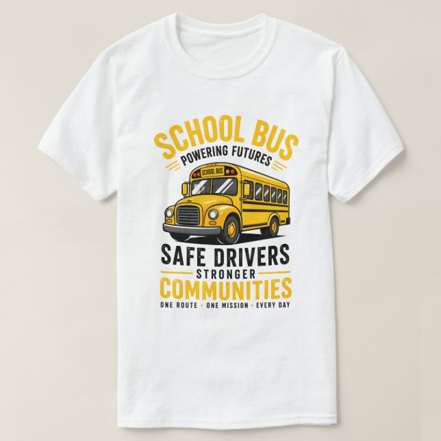 Retro School Bus Driver Powering Futures T-Shirt - (Design Front)