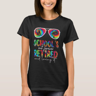 Retro Schools Out Forever Retired & Loving It Summ T-Shirt