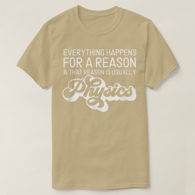 Retro Science The Reason Is Usually Physics1740 T-Shirt (Design Front)