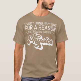 Retro Science The Reason Is Usually Physics1740 T-Shirt