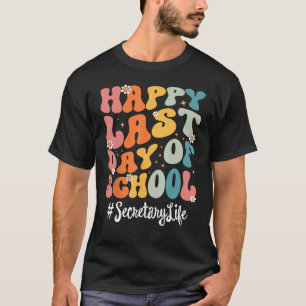 Retro Secretary Life Happy Last Day Of School Teac T-Shirt