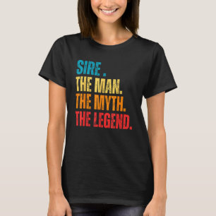 Retro Sire the Man the Myth the Legend Pops Presen T-Shirt