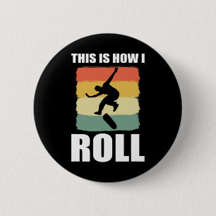 Retro Skate This Is How I Roll Skateboard 6 Cm Round Badge
