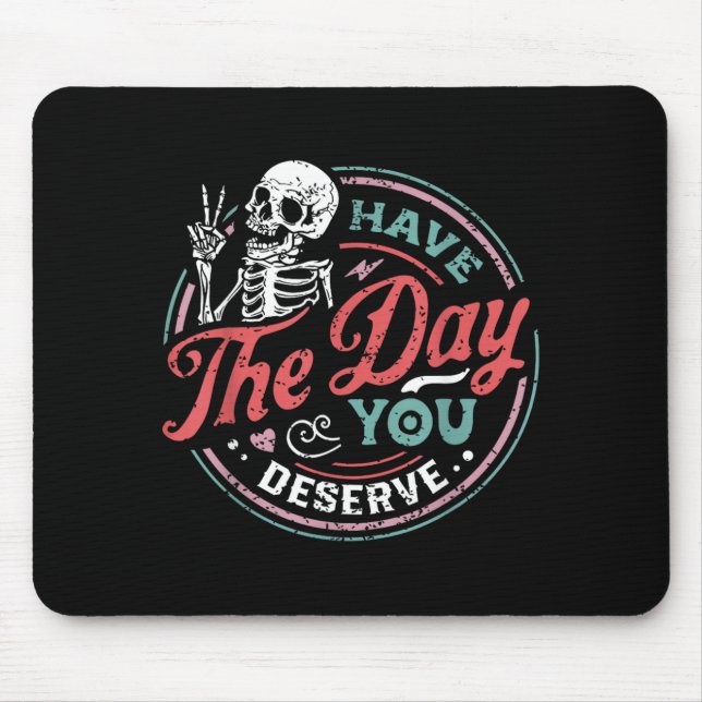 Retro Skeleton Have The Day Deserve Peace Sign Mouse Pad (Front)