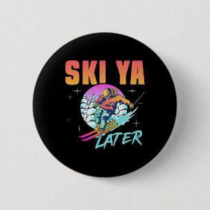 Retro Ski 90s 80s Skiing Outfit Ski Ya Later Skiin 6 Cm Round Badge
