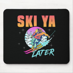 Retro Ski 90s 80s Skiing Outfit Ski Ya Later Skiin Mouse Pad
