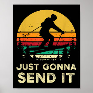 Retro Ski Gifts Gonna Send It Meme Funny Skier Gif Poster