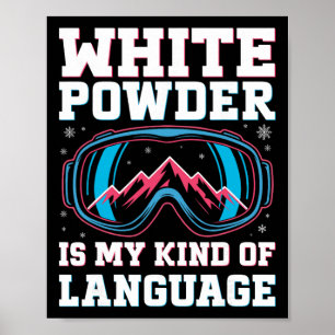 Retro Ski Snowboard Goggles White Powder Is My Kin Poster