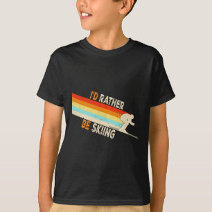 Retro Ski Vacation Winter Sports Id Rather Be Skii T-Shirt