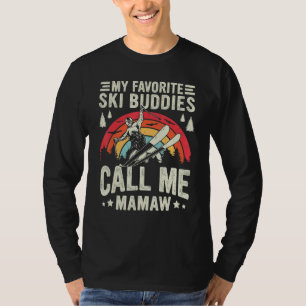 Retro Skiing My Favorite Ski Buddies Call Me Mamaw T-Shirt
