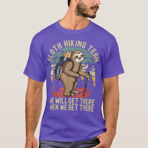 Retro sloth Hiking team we'll get there when we ge T-Shirt