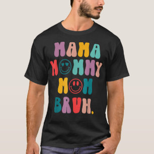Retro Smile Face Mama Mummy Mum Bruh Mothers Day 2 T-Shirt