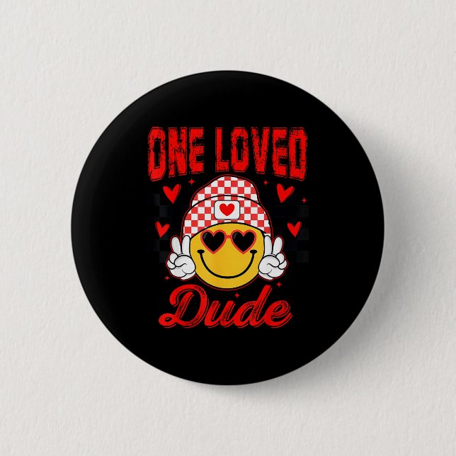 Retro Smile Face One Loved Dude Valentines Day Men 6 Cm Round Badge (Front)
