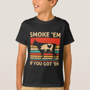 Retro Smoke em If You Got em Bbq Meat Or Chicken M T-Shirt