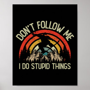 Retro Snowboard I Do Stupid Things Vintage Snowmob Poster