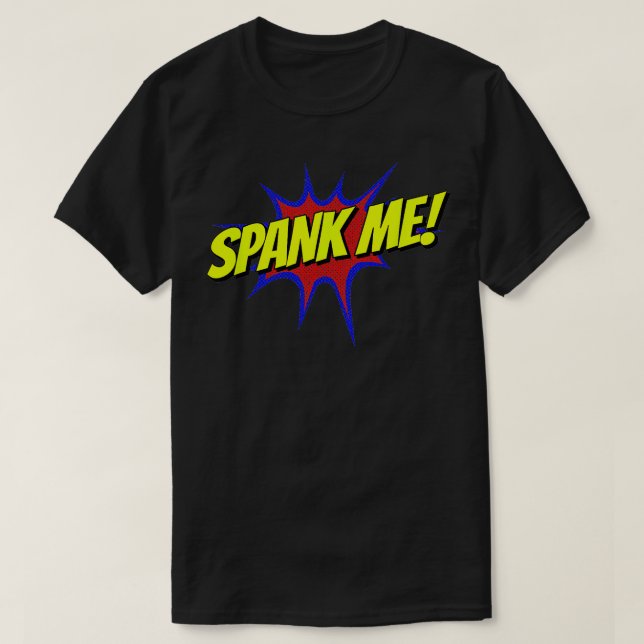 Retro Spank Me  Submissive Spanking Kinky Sub  T-Shirt (Design Front)