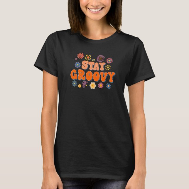 Retro Stay Groovy Hippie 70s Summer Floral Hippy W T-Shirt (Front)