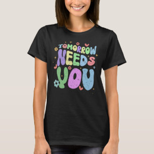 Retro Stay Tomorrow Needs You Suicide Prevention A T-Shirt