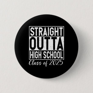 Retro Straight Outta High School Graduation Cl Of  6 Cm Round Badge
