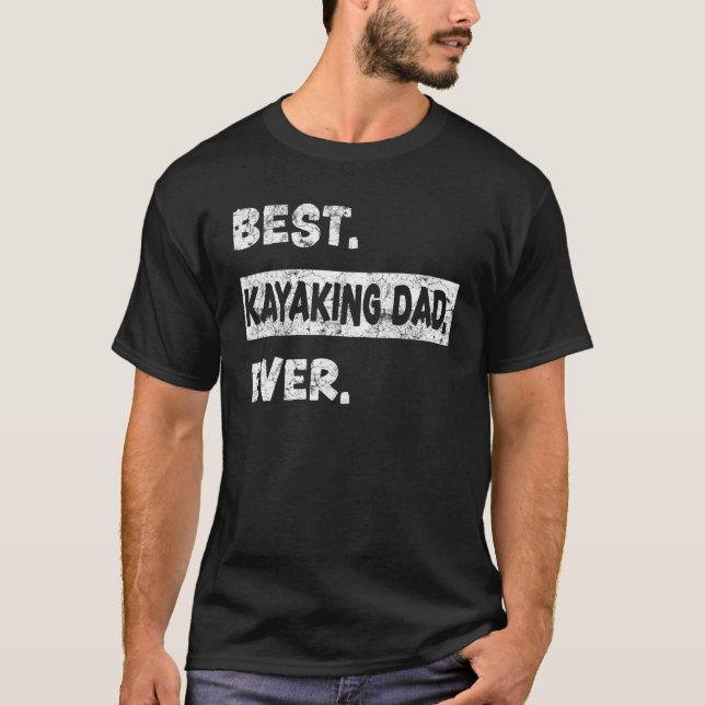 Retro Style Best Kayaking Dad Ever Kayak T-Shirt (Front)