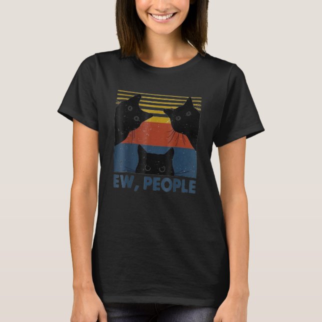 Retro Style Ew, People T-Shirt Funny Cat Introvert (Front)