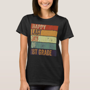 Retro Style Happy Last Day Of 1st Grade Teacher St T-Shirt