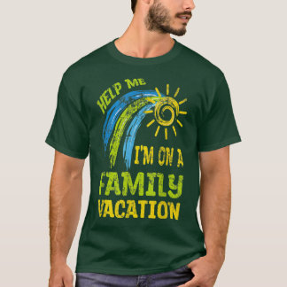 Retro Style Help Me Im On A Family Vacation2355  T-Shirt