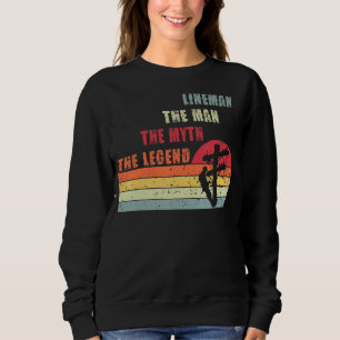 Retro Style Lineman The Man Myth Legend Father Day Sweatshirt