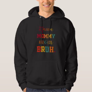 Retro Style Mama Mummy Mum Bruh Boy Mum Life Hoodie