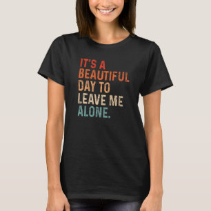 Retro Style Men Women It's A Beautiful Day To Leav T-Shirt