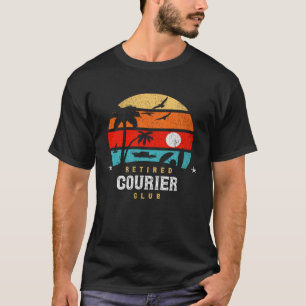 Retro Style Retirement Gag Idea Retired Courier T-Shirt
