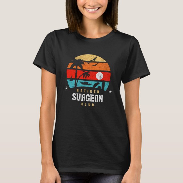 Retro Style  Retirement Gag Idea   Retired Surgeon T-Shirt (Front)