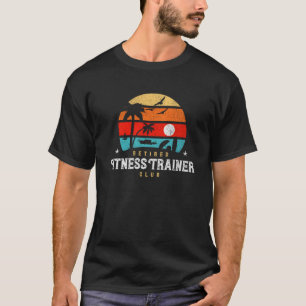 Retro Style Retirement Idea  Retired Fitness Train T-Shirt