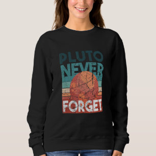 Retro Style Space Science Never Forget Pluto Sweatshirt
