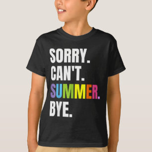 Retro summer funny vacation sorry cant summer bye T-Shirt