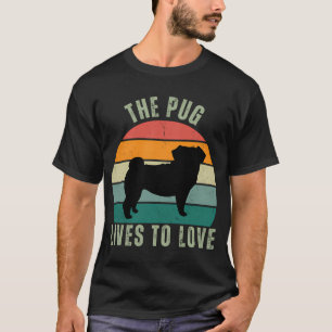 Retro Sun Pug Lives To Love Pug Mum Pug Dad Pug Lo T-Shirt