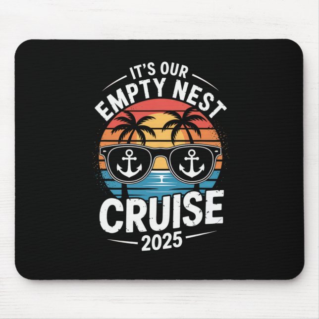Retro Sunset 2025 It's Our Empty Nest Cruise  Mouse Pad (Front)
