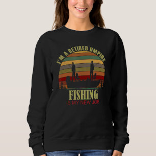 Retro Sunset Boat Retired UMPIRE New Job Fishing Sweatshirt