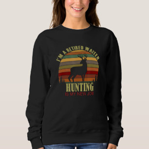 Retro Sunset Deer Retired WAITER New Job Hunting Sweatshirt