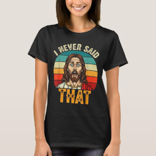 Retro Sunset I Never Said That Funny Shocked Jesus T-Shirt