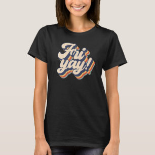 Retro Sunset It's Fri Yay Weekend Teacher & Mum F T-Shirt